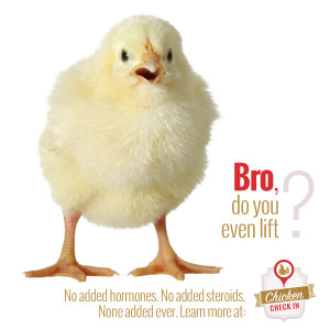 There are no added hormones or steroids in any chicken meat