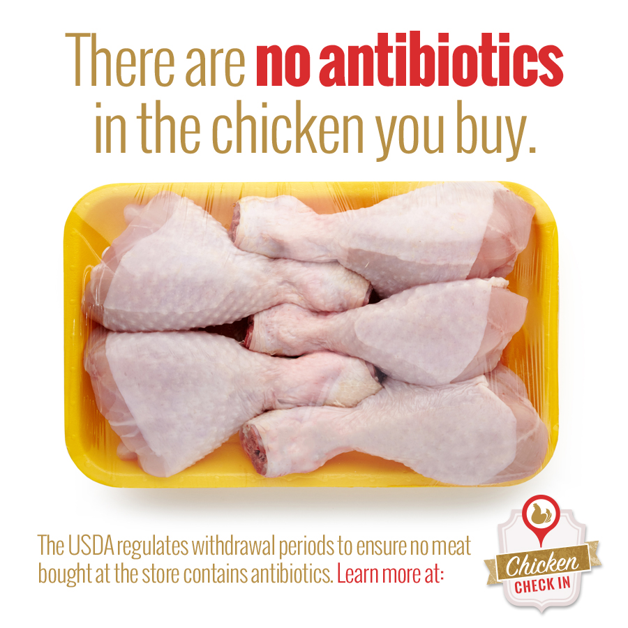 There are no antibiotics in the chicken you buy.